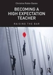 Becoming a High Expectation Teacher: Raising the bar