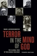 Terror in the Mind of God, Fourth Edition: The Global Rise of Religious Violence Volume 13