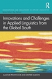 Innovations and Challenges in Applied Linguistics from the Global South