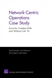 Network-Centric Operations Case Study: Air-To-Air Combat with and Without Link