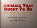 Animals That Ought to Be: Poems About Imaginary Pets