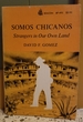 Somos Chicanos: strangers in our own land