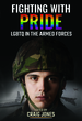 Fighting With Pride: Lgbtq in the Armed Forces