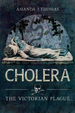 Cholera: the Victorian Plague