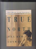 True North By Conway, Jill Ker