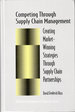 Competing Through Supply Chain Management: Creating Market-Winning Strategies Through Supply Chain Partnerships (Chapman & Hall Materials Management/Logistics Series)