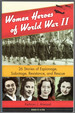 Women Heroes of World War II: 26 Stories of Espionage, Sabotage, Resistance, and Rescue (Women of Action)