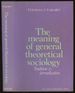 The Meaning of General Theoretical Sociology: Tradition and Formalization [Signed By Fararo]