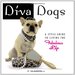 Diva Dogs: a Style Guide to Living the Fabulous Life (Hardcover)