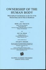 Ownership of the Human Body: Philosophical Considerations on the Use of the Human Body and It Parts in Healthcare