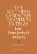The Southern Landscape Tradition in Texas [the Anne Burnett Tandy Lectures in American Civilization]