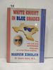 White Knight in Blue Shadesthe Authorized Biography of Marvin Zindler (Signed)