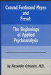 Conrad Ferdinand Meyer and Freud: the Beginnings of Applied Psychoanalysis