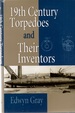 Nineteenth-Century Torpedoes and Their Inventors
