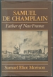 Samuel De Champlain: Father of New France