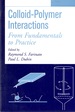 Colloid-Polymer Interactions: From Fundamentals to Practice