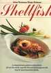 Shellfish-the Art of Shellfish Cookery With an Illustrated Directory
