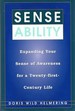 Sense Ability: Expanding Your Sense of Awareness for a Twenty-First-Century Life