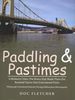 Paddling & Pastimes (6 Midwest Cities: the Rivers That Made Them, the Baseball Teams That Entertained Them