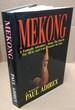 Mekong [Inscribed By Author, Personal Copy of Frm Sec Def Caspar Weinberger]