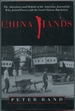 China Hands: the Adventures and Ordeals of the American Journalists Who Joined Forces With the Great Chinese Revolution