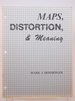 Maps, Distortion and Meaning (Resource Paper-Association of American Geographers, Commission on College Geography; No. 75-4)