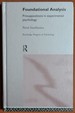 Foundational Analysis: Presuppositions in Experimental Psychology (Routledge Progress in Psychology)