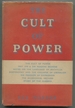 The Cult of Power: Essays