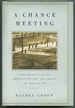 A Chance Meeting: Intertwined Lives of American Writers and Artists, 1854-1967