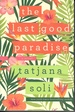 The Last Good Paradise