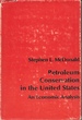 Petroleum Conservation in the United States an Economic Analysis