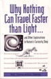 Why Nothing Can Travel Faster Than Light...and Other Explorations in Nature's Curiosity Shop