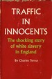 Traffic in Innocents the Shocking Story of White Slavery in England