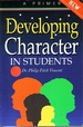 Developing Character in Students a Primer for Teachers, Parnets and Communities