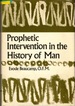 Prophetic Intervention in the History of Man