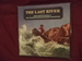 The Last River. John Wesley Powell & the Colorado River Exploring Expedition