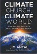 Climate Church, Climate World: How People of Faith Must Work for Change