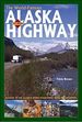 The World-Famous Alaska Highway: a Guide to the Alcan & Other Wilderness Roads of the North