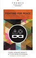 Fighting for Peace, Paperback (Frames Series): Your Role in a Culture Too Comfortable With Violence