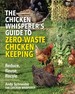 The Chicken Whisperer's Guide to Zero-Waste Chicken Keeping: Reduce, Reuse, Recycle