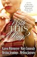 With This Ring? : a Novella Collection of Proposals Gone Awry