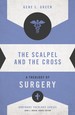 The Scalpel and the Cross: a Theology of Surgery (Ordinary Theology)