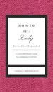 How to Be a Lady Revised & Updated: a Contemporary Guide to Common Courtesy (Gentlemanners)