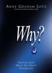 Why? : Trusting God When You Don't Understand