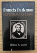 Francis Parkman, Historian as Hero: the Formative Years (American Studies Series)