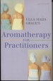 Ulla-Maija Grace's Aromatherapy for Practitioners