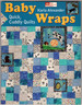 Baby Wraps: Quick, Cuddly Quilts