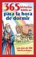 365 Historias Biblicas Para La Hora De Dormir: Con Mas De 100 Ilustraciones (Spanish Edition)