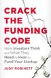 Crack the Funding Code: How Investors Think and What They Need to Hear to Fund Your Startup