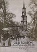 Old Boston in Early Photographs, 1850-1918 174 Prints From the Collection of the Bostonian Society